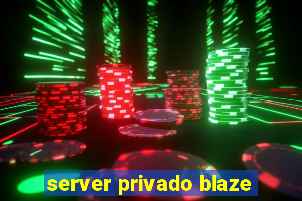 server privado blaze